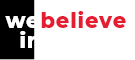 We believe in God